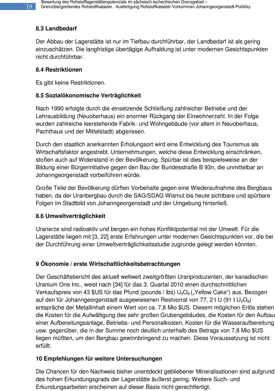 Die langfristige übertägige Aufhaldung ist unter modernen Gesichtspunkten nicht durchführbar. 8.