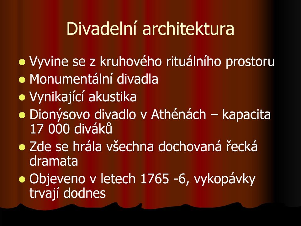 divadlo v Athénách kapacita 17 000 diváků Zde se hrála všechna