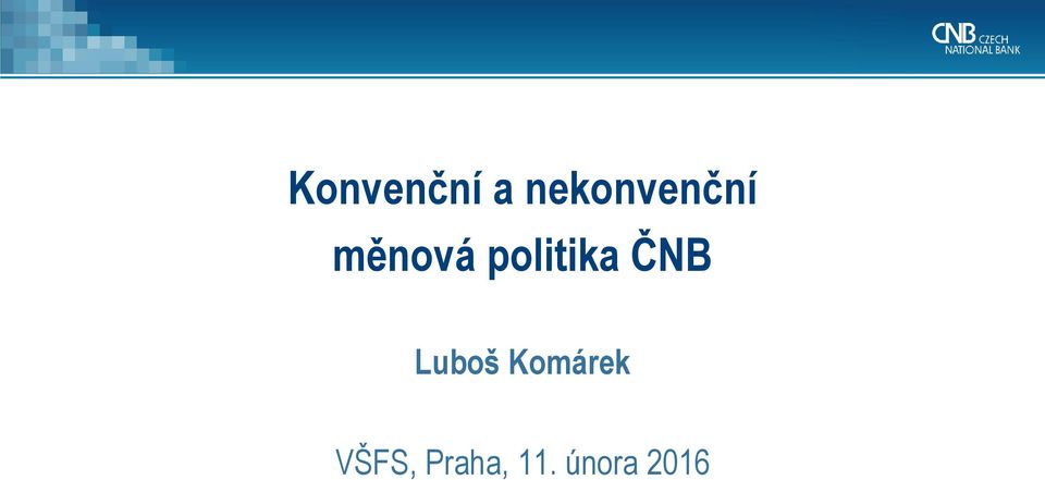 politika ČNB Luboš