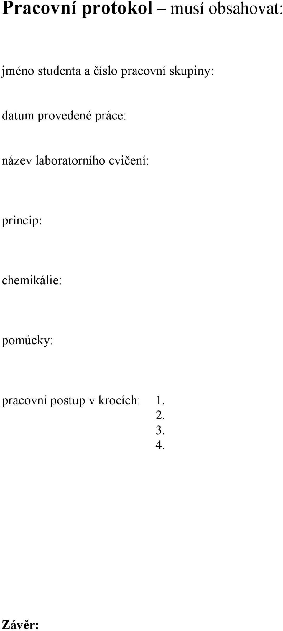 název laboratorního cvičení: princip: chemikálie: