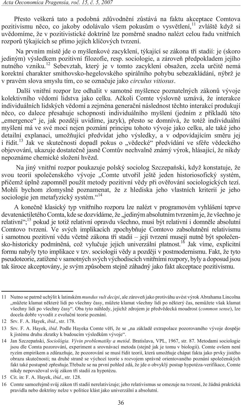 doktrínì lze pomìrnì snadno nalézt celou øadu vnitøních rozporù týkajících se pøímo jejích klíèových tvrzení.