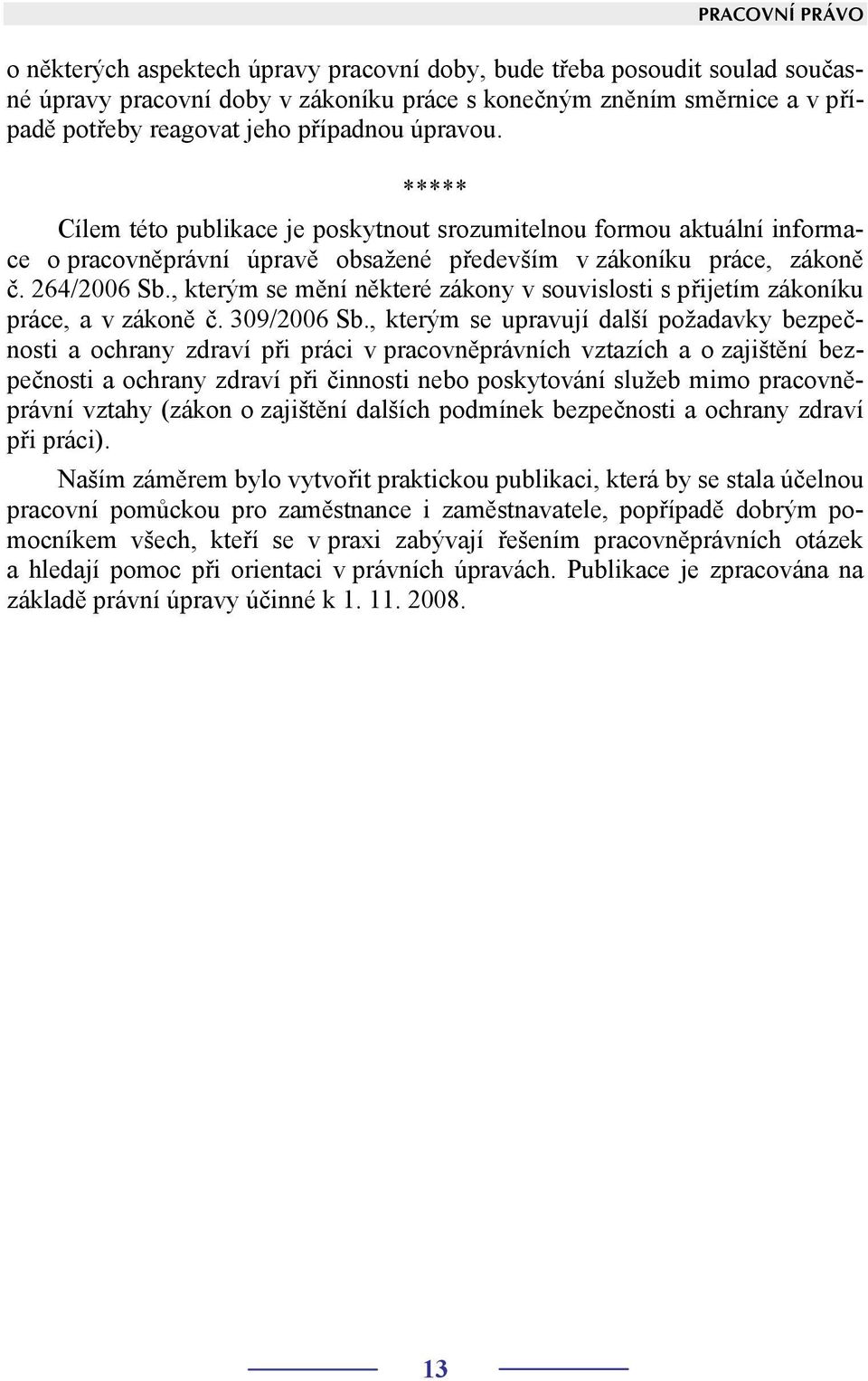 , kterým se mění některé zákony v souvislosti s přijetím zákoníku práce, a v zákoně č. 309/2006 Sb.