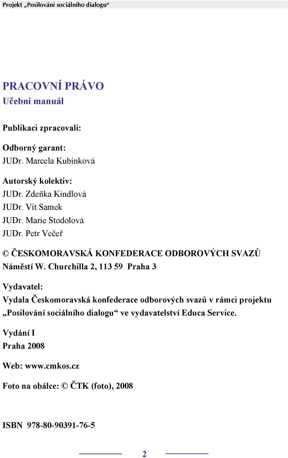 Petr Večeř ČESKOMORAVSKÁ KONFEDERACE ODBOROVÝCH SVAZŮ Náměstí W.