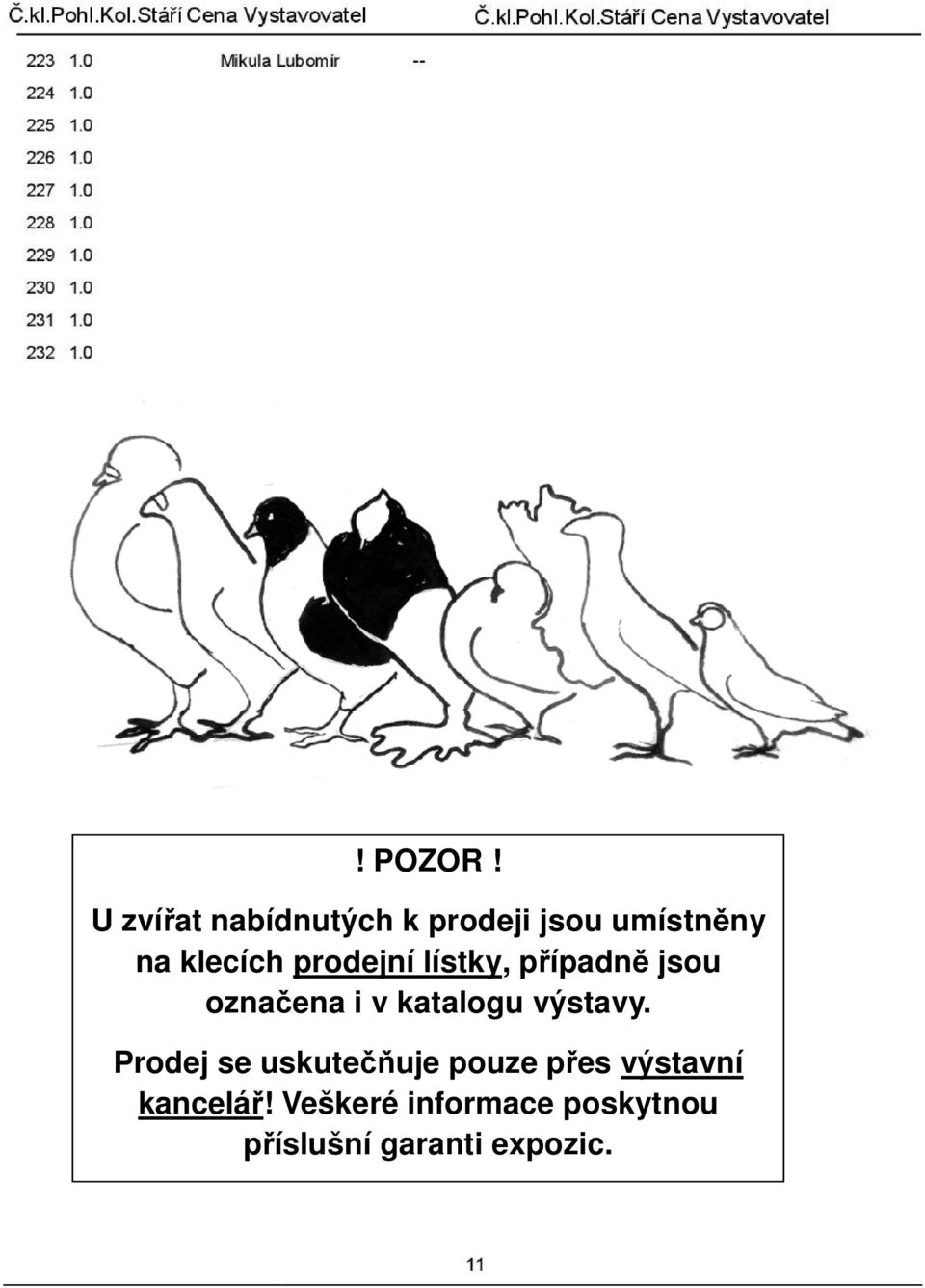 prodejní lístky, případně ě jsou označena i v katalogu