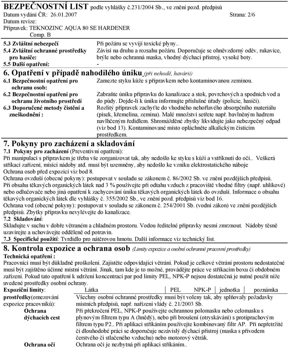 1 Bezpečnostní opatření pro ochranu osob: 6.2 Bezpečnostní opatření pro ochranu životního prostředí 6.