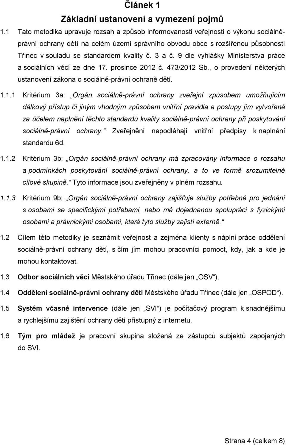 kvality č. 3 a č. 9 dle vyhlášky Ministerstva práce a sociálních věcí ze dne 17