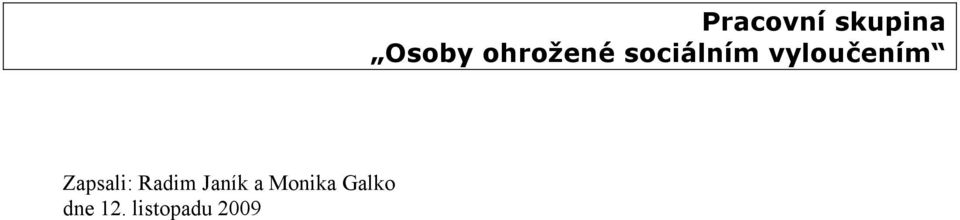Galko dne 12.