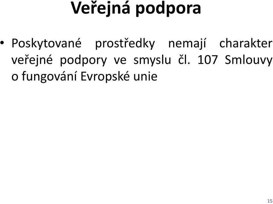 veřejné podpory ve smyslu čl.