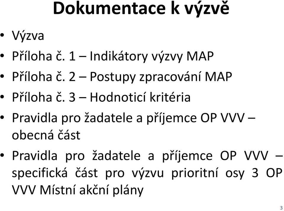 3 Hodnoticí kritéria Pravidla pro žadatele a příjemce OP VVV obecná část