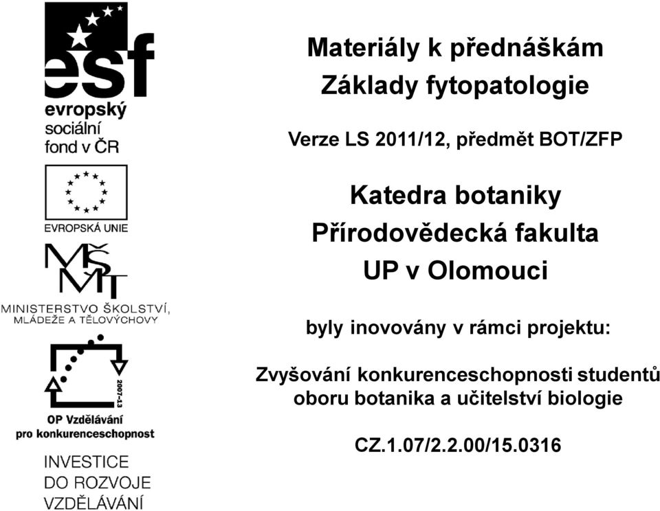 Olomouci byly inovovány v rámci projektu: Zvyšování