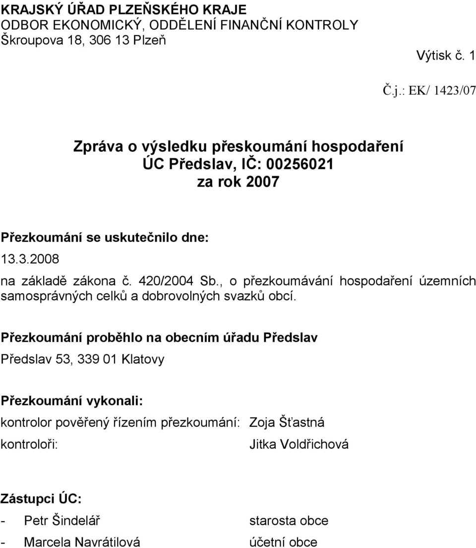 420/2004 Sb., o přezkoumávání hospodaření územních samosprávných celků a dobrovolných svazků obcí.
