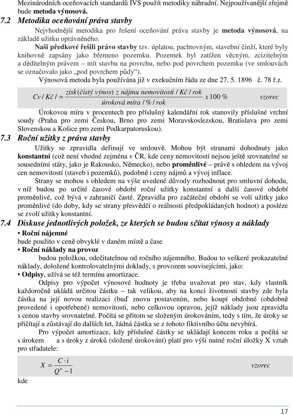 úplatou, pachtovým, stavebí čiží, které byly kihově zapsáy jako břemeo pozemku.