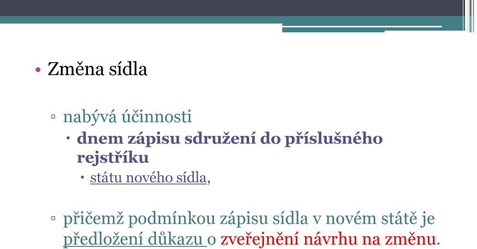 sídla, přičemž podmínkou zápisu sídla v novém