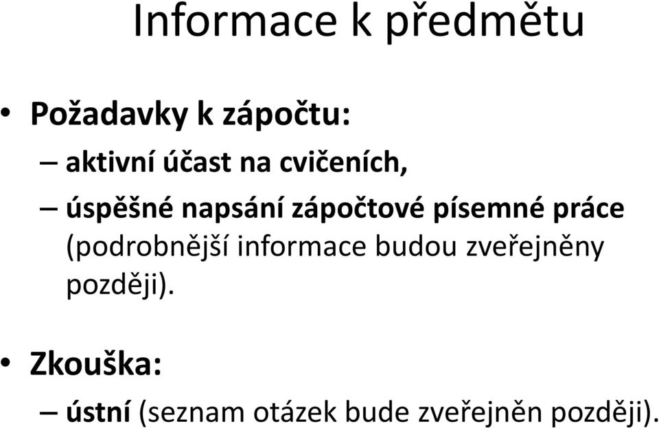 práce (podrobnější informace budou zveřejněny