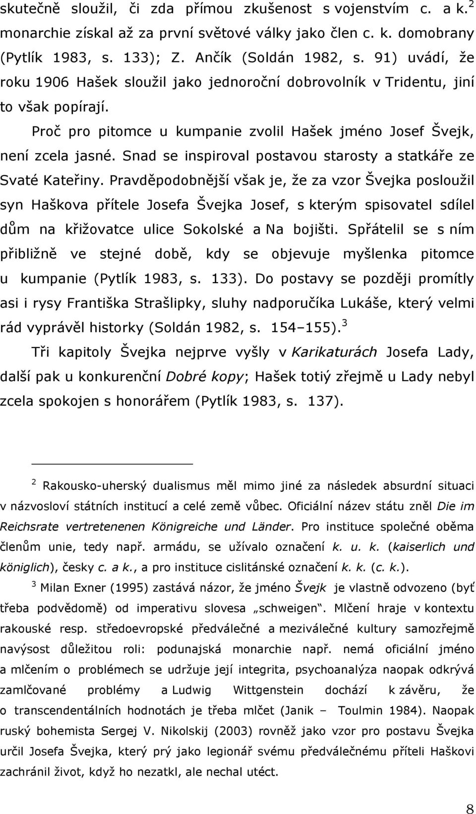 Snad se inspiroval postavou starosty a statkáře ze Svaté Kateřiny.