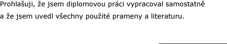samostatně a že jsem uvedl