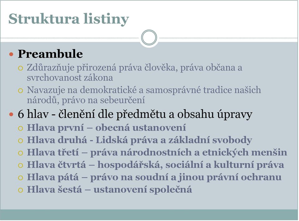 první obecná ustanovení Hlava druhá - Lidská práva a základní svobody Hlava třetí práva národnostních a etnických menšin