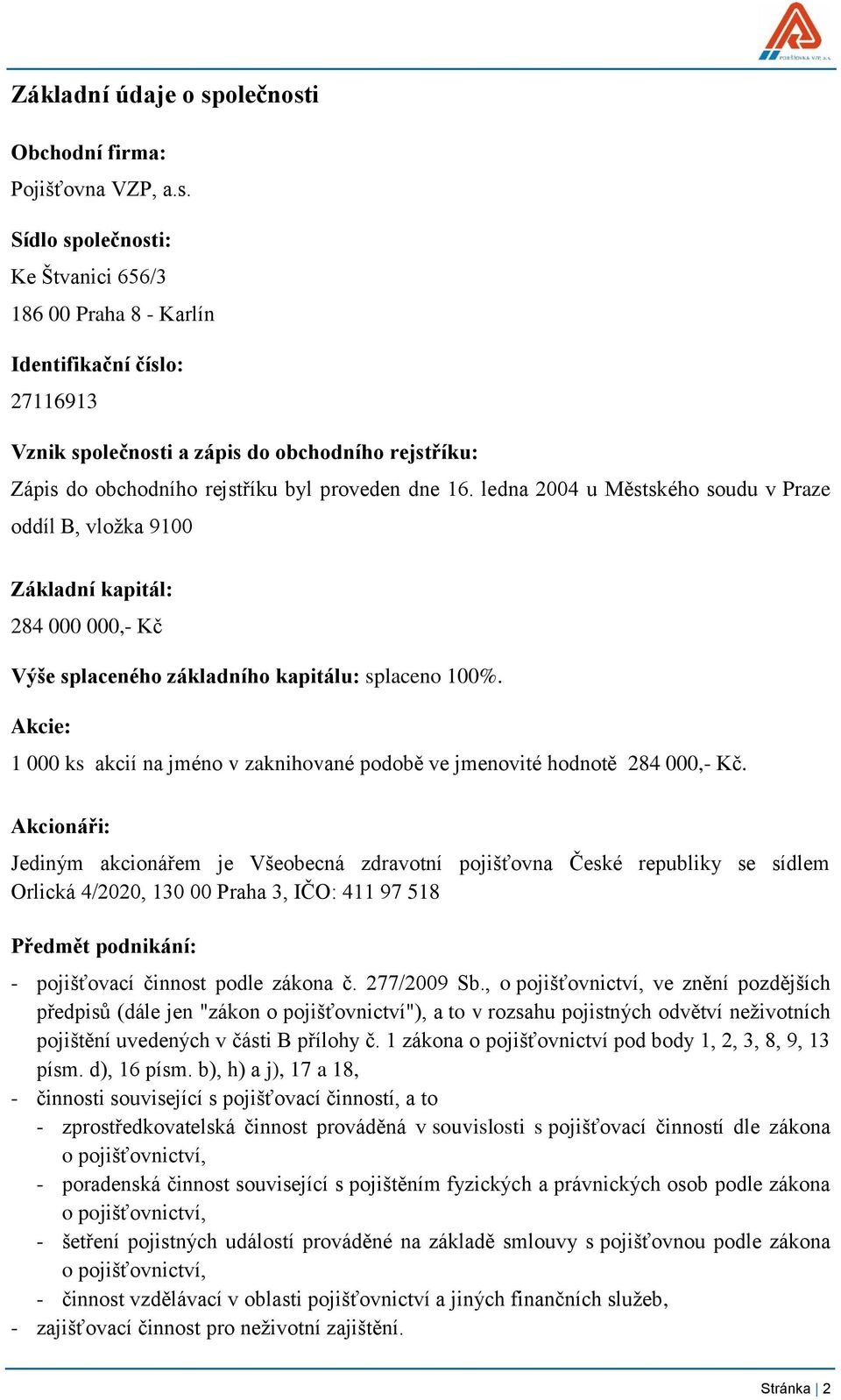 i Obchodní firma: Pojišťovna VZP, a.s.