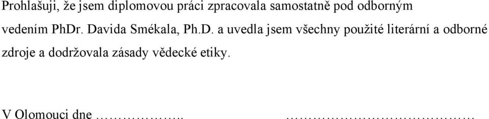 Davida Smékala, Ph.D. a uvedla jsem všechny pouţité