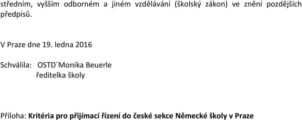 ledna 2016 Schválila: OSTD Monika Beuerle ředitelka školy