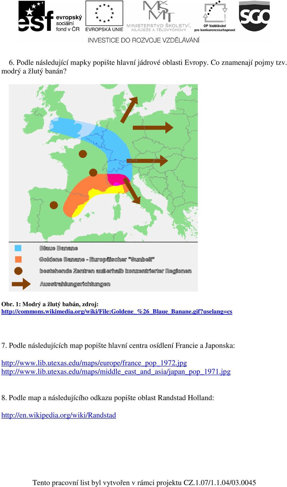 Podle následujících map popište hlavní centra osídlení Francie a Japonska: http://www.lib.utexas.edu/maps/europe/france_pop_1972.