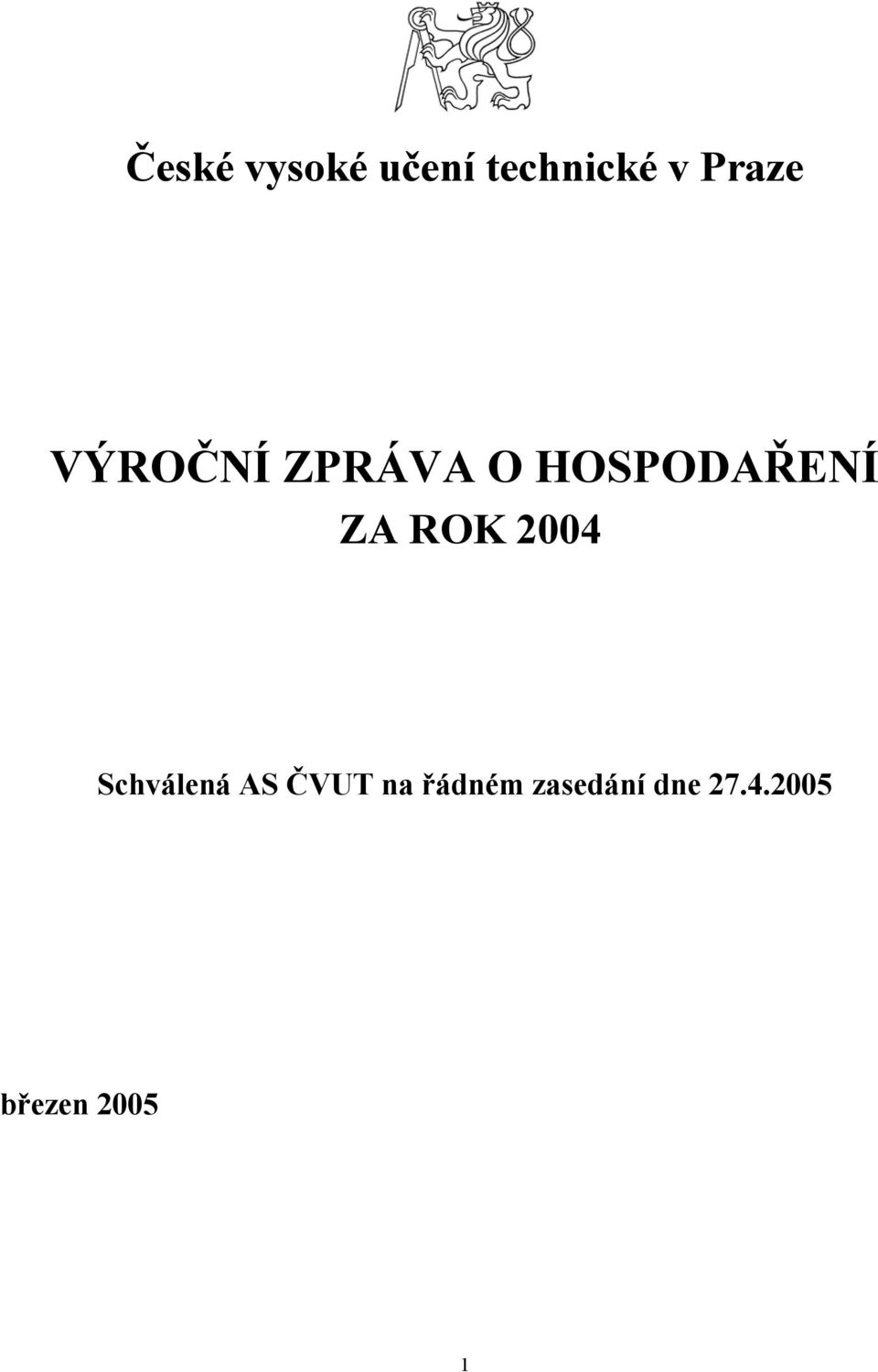 ZA ROK 2004 Schválená AS ČVUT na