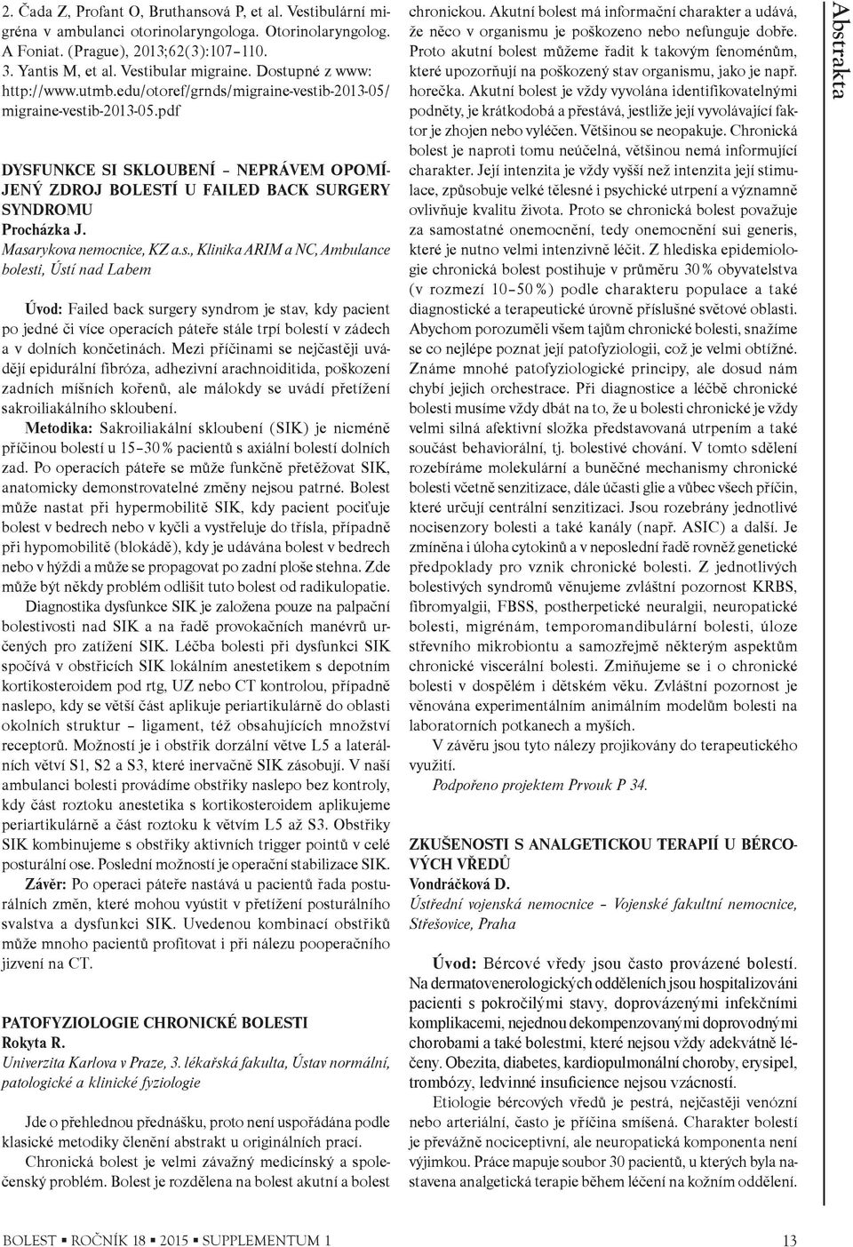 pdf DYSFUNKCE SI SKLOUBENÍ NEPRÁVEM OPOMÍ- JENÝ ZDROJ BOLESTÍ U FAILED BACK SURGERY SYNDROMU Procházka J. Masa