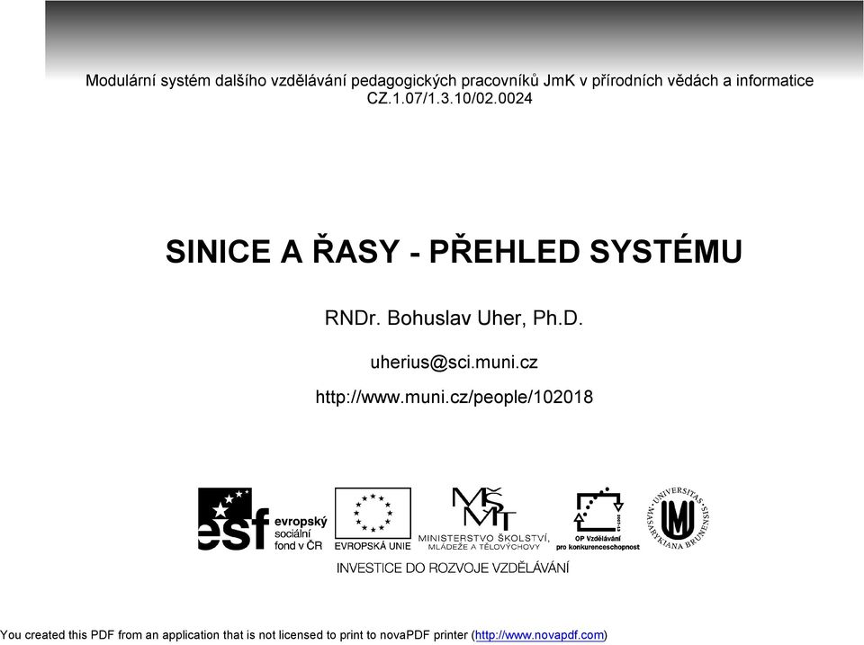 3.10/02.0024 SINICE A ŘASY - PŘEHLED SYSTÉMU RNDr.