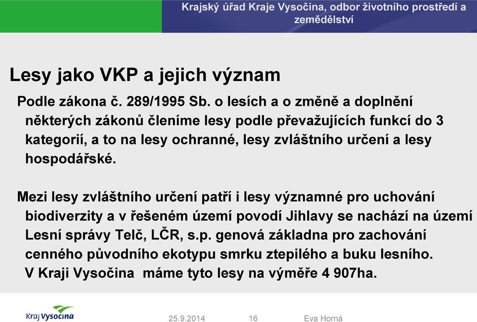 zvláštního určení a lesy hospodářské.