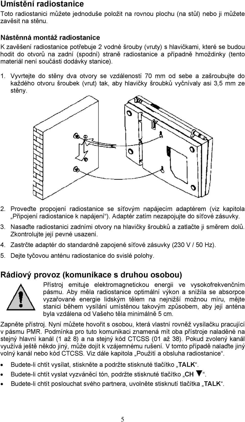 materiál není součásti dodávky stanice). 1.