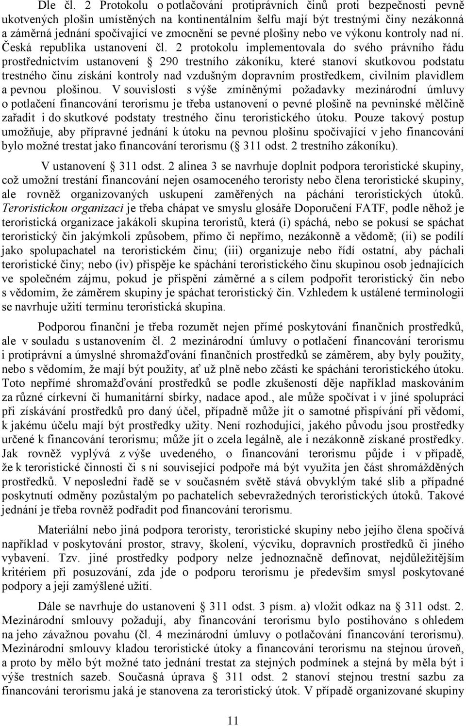 se pevné plošiny nebo ve výkonu kontroly nad ní. Česká republika ustanovení čl.