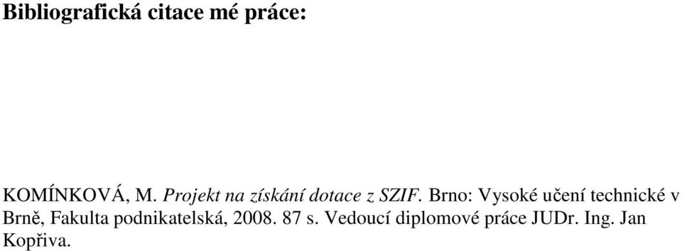 Brno: Vysoké učení technické v Brně, Fakulta