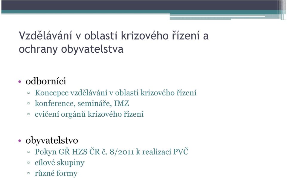 konference, semináře, IMZ cvičení orgánů krizového řízení