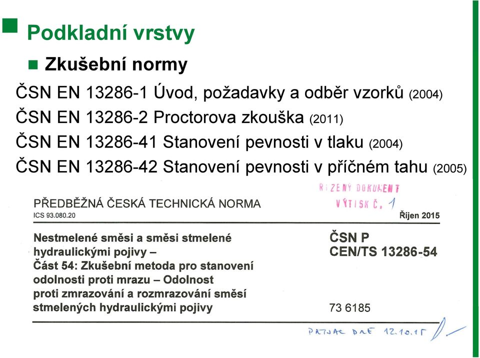 (2005) ČSN EN 13286-45 Stanovení doby zpracovatel.