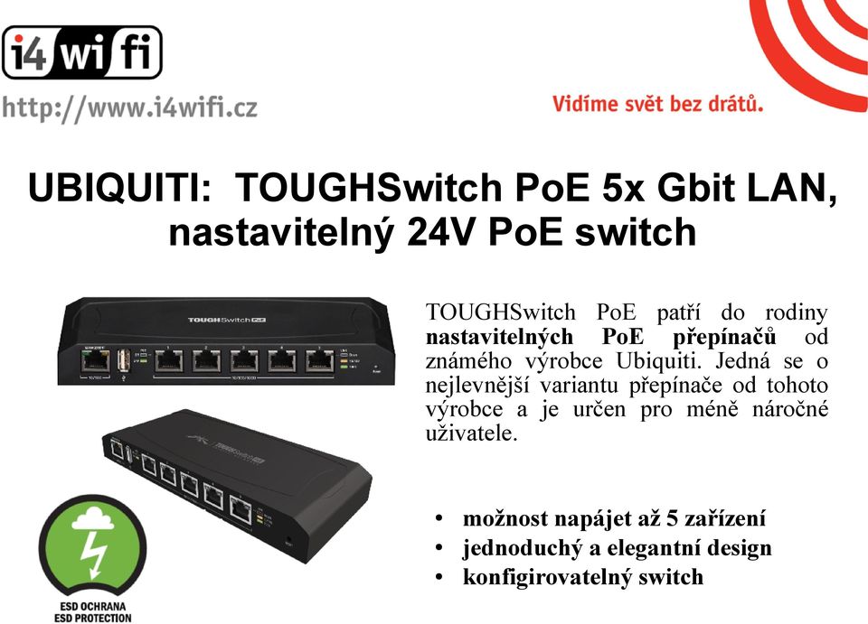 Jedná se o nejlevnější variantu přepínače od tohoto výrobce a je určen pro méně