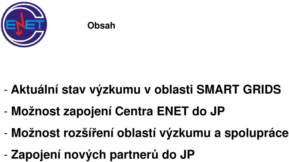 do JP - Možnost rozšíření oblastí výzkumu