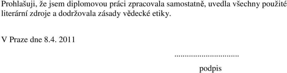 použité literární zdroje a dodržovala