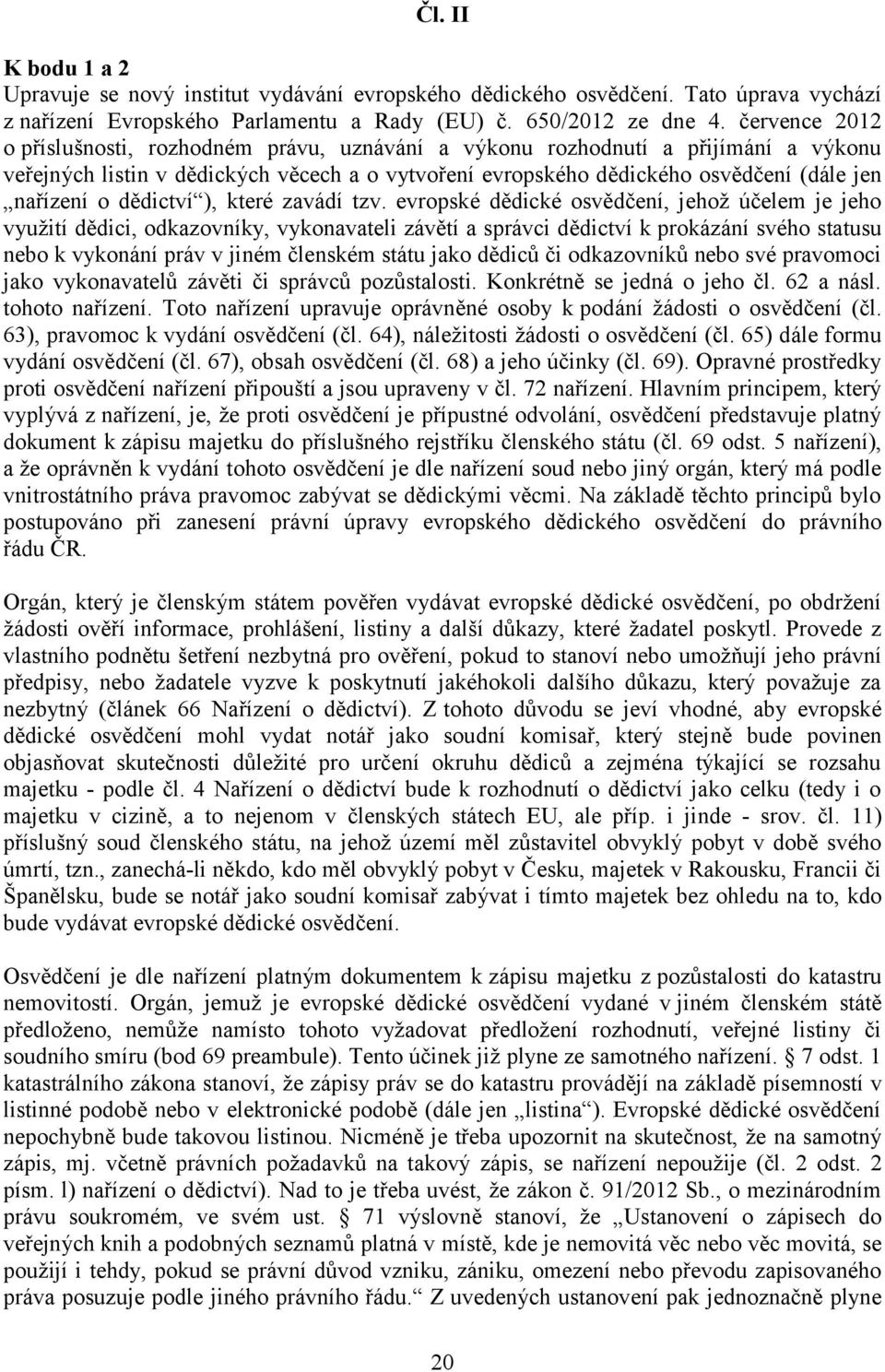 dědictví ), které zavádí tzv.