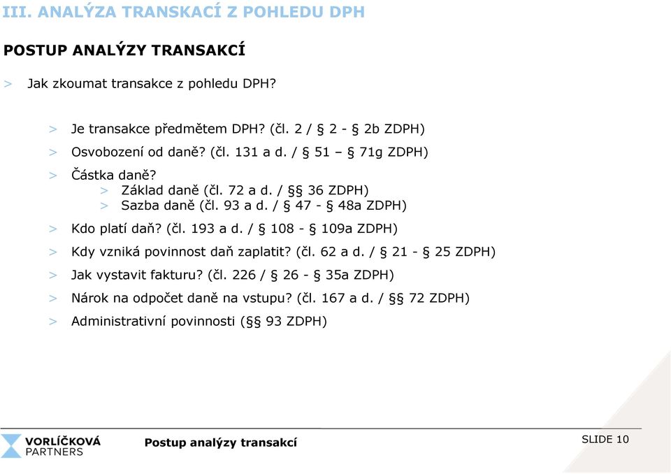 / 47-48a ZDPH) > Kdo platí daň? (čl. 193 a d. / 108-109a ZDPH) > Kdy vzniká povinnost daň zaplatit? (čl. 62 a d.