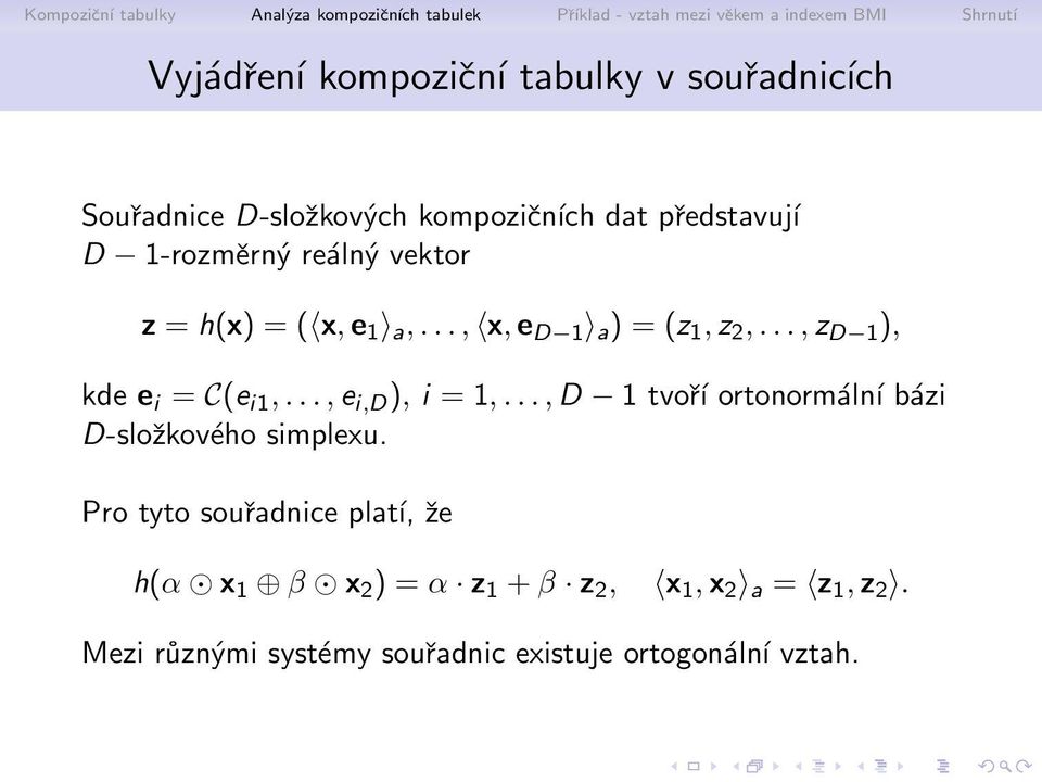 .., e i,d ), i = 1,..., D 6Σ1 1 tvo 0 0 ͺ ortonorm ln ͺ b zi D-slo 0 6kov ho simplexu.