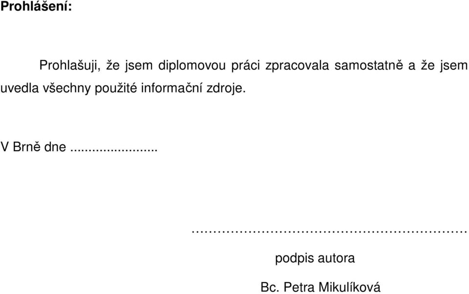 uvedla všechny použité informační zdroje.