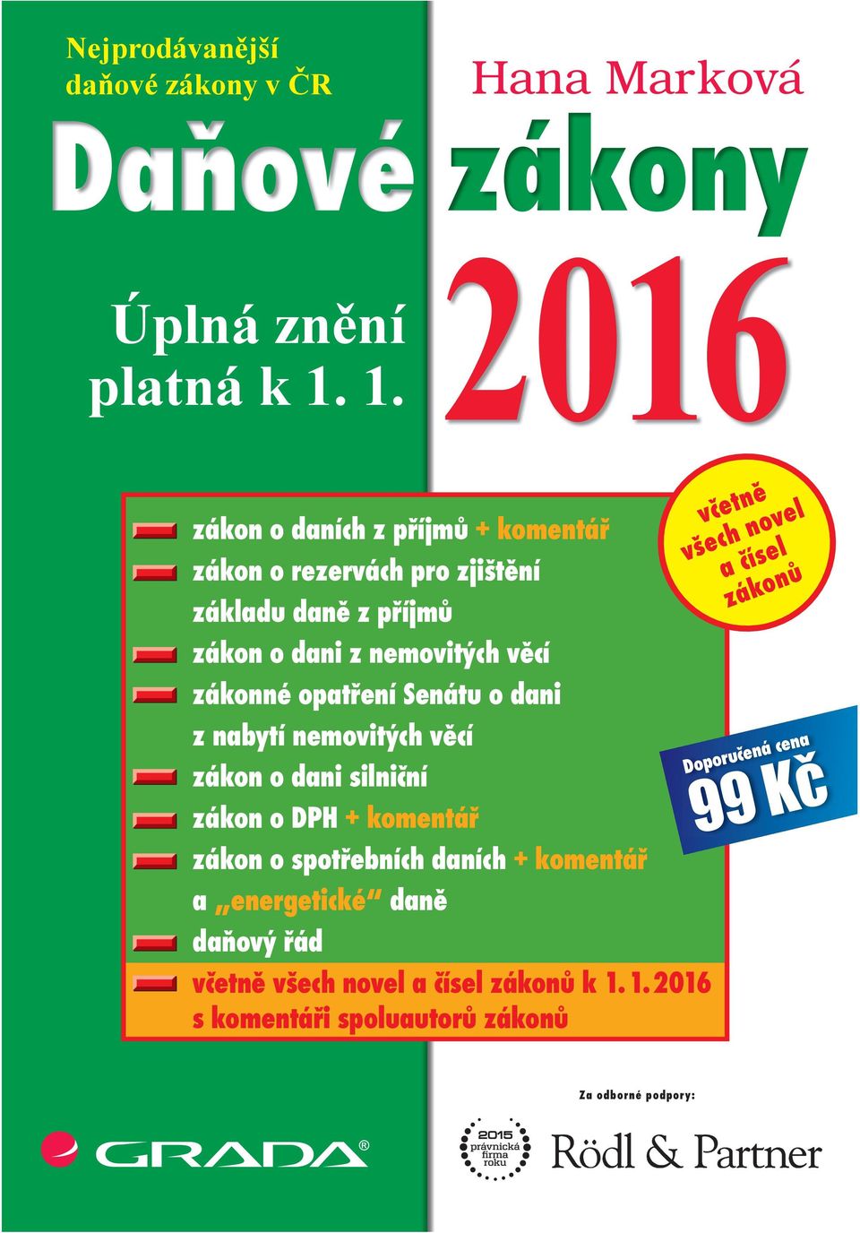 1. Hana Marková 2016 ně včet novel h všec čísel a nů záko zákon o daních z příjmů + komentář zákon o rezervách pro zjištění základu daně z příjmů