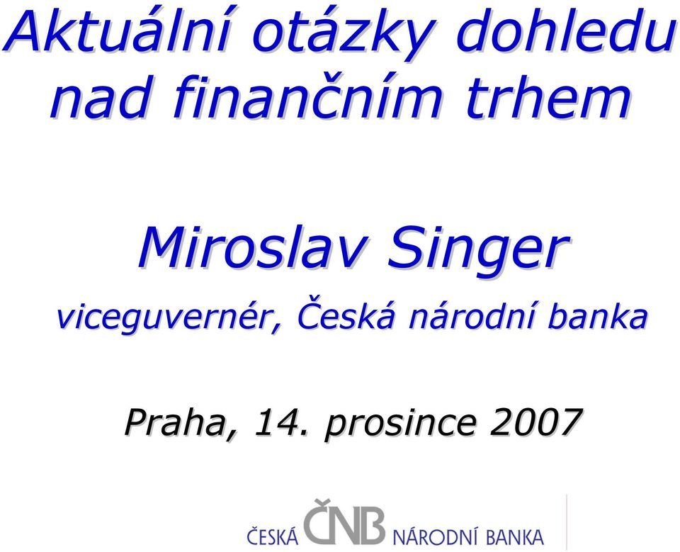 Singer viceguvernér, Česká