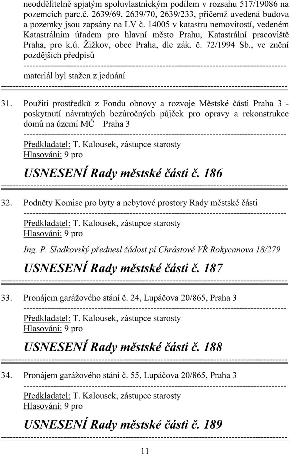 , ve znění pozdějších předpisů materiál byl stažen z jednání 31.