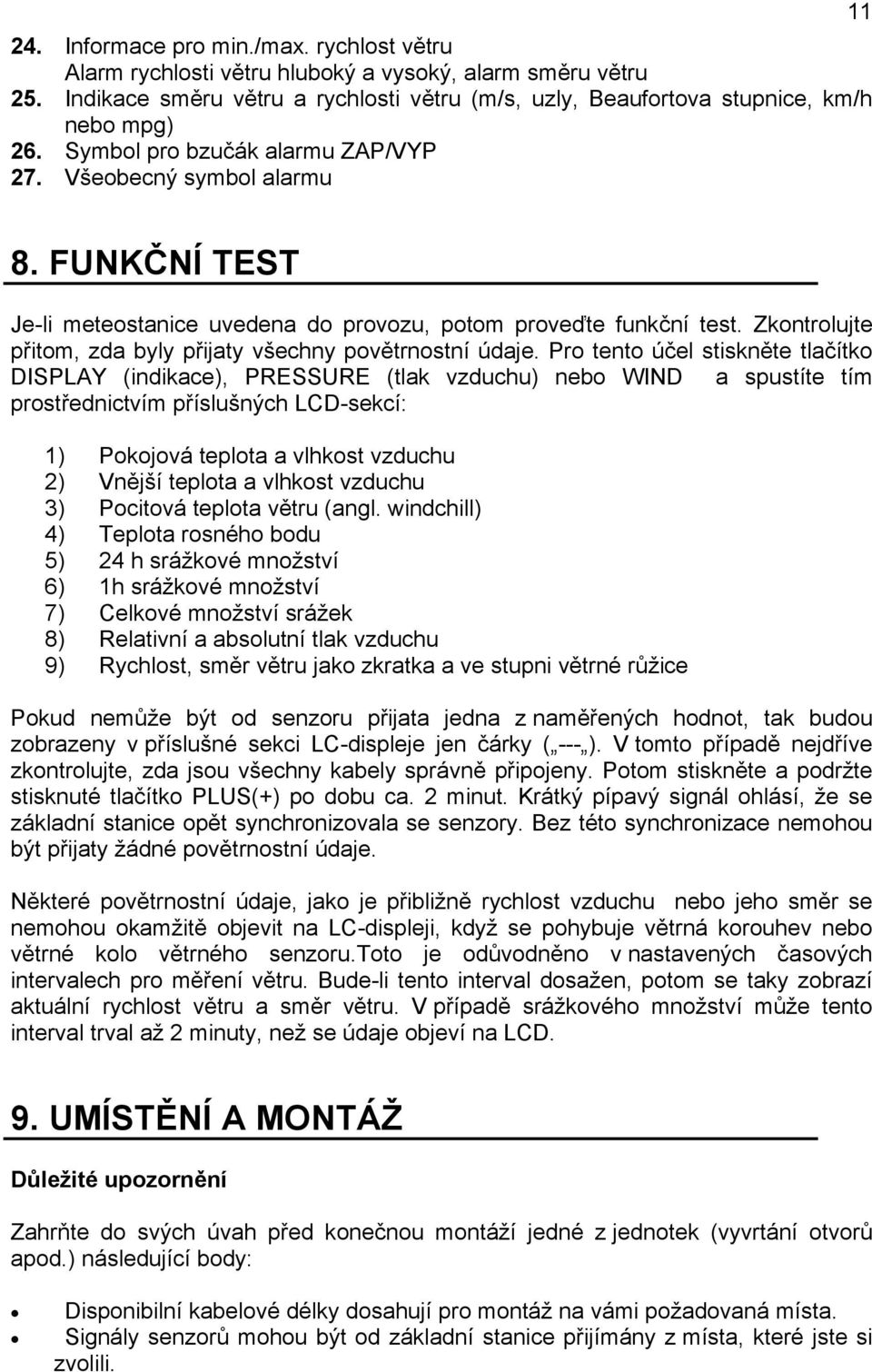 Zkontrolujte přitom, zda byly přijaty všechny povětrnostní údaje.