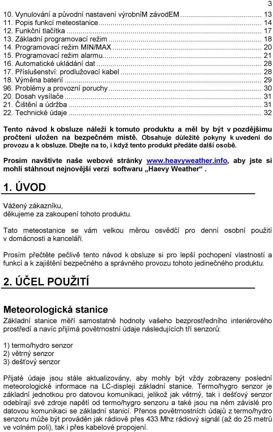 Čištění a údržba... 31 22. Technické údaje... 32 Tento návod k obsluze náleží k tomuto produktu a měl by být v pozdějšímu pročtení uložen na bezpečném místě.