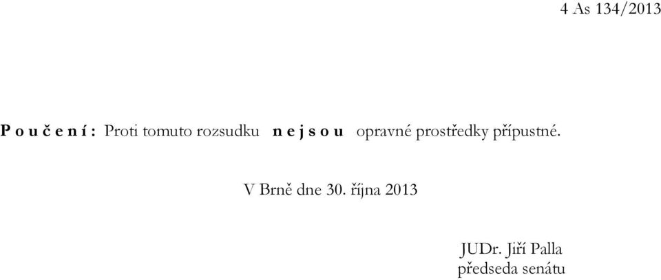 prostředky přípustné. V Brně dne 30.
