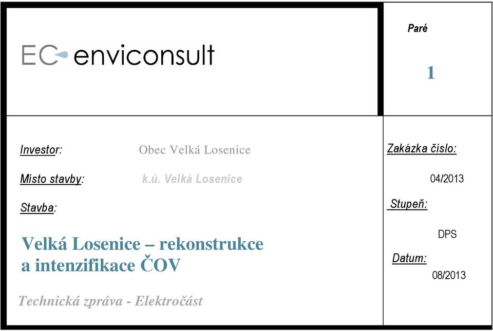 Velká Losenice Zakázka číslo: Stupeň: 04/2013 Velká