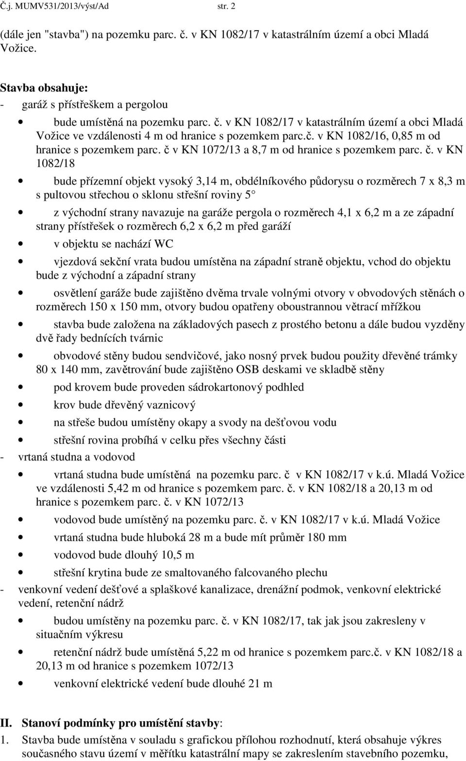 č v KN 1072/13 a 8,7 m od hranice s pozemkem parc. č.