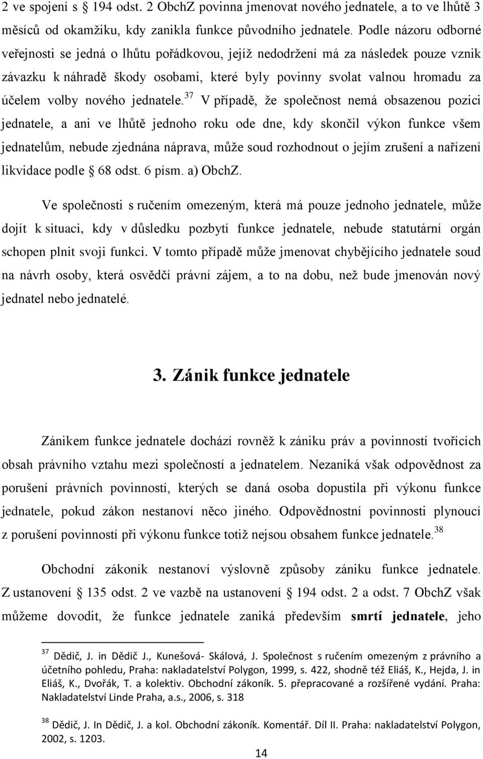 nového jednatele.